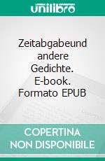 Zeitabgabeund andere Gedichte. E-book. Formato EPUB ebook di Doris Mock-Kamm