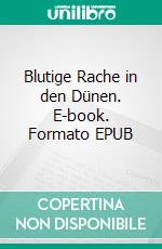 Blutige Rache in den Dünen. E-book. Formato EPUB ebook