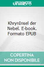 KhrynInsel der Nebel. E-book. Formato EPUB ebook