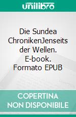 Die Sundea ChronikenJenseits der Wellen. E-book. Formato EPUB ebook