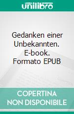 Gedanken einer Unbekannten. E-book. Formato EPUB ebook di Sophie Mantler