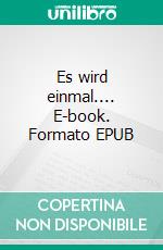 Es wird einmal.... E-book. Formato EPUB