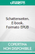 Schattenseiten. E-book. Formato EPUB ebook