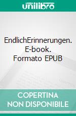 EndlichErinnerungen. E-book. Formato EPUB ebook