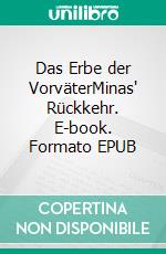 Das Erbe der VorväterMinas' Rückkehr. E-book. Formato EPUB ebook