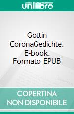 Göttin CoronaGedichte. E-book. Formato EPUB ebook