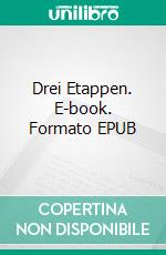 Drei Etappen. E-book. Formato EPUB ebook