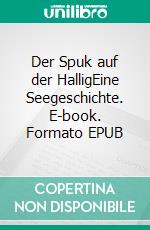 Der Spuk auf der HalligEine Seegeschichte. E-book. Formato EPUB ebook