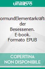 JormundElementarkräfte der Besessenen. E-book. Formato EPUB ebook