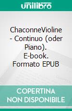 ChaconneVioline - Continuo (oder Piano). E-book. Formato EPUB ebook di Stephen Begley