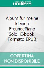 Album für meine kleinen FreundePiano Solo. E-book. Formato EPUB ebook
