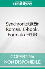 SynchronizitätEin Roman. E-book. Formato EPUB ebook
