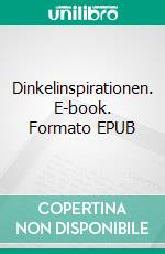 Dinkelinspirationen. E-book. Formato EPUB