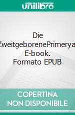 Die ZweitgeborenePrimerya. E-book. Formato EPUB ebook di Trouble Black