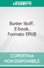 Bunter Stoff. E-book. Formato EPUB ebook di Christiane Schlenzig