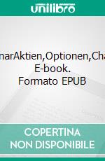 BörsenseminarAktien,Optionen,Chartanalysen. E-book. Formato EPUB ebook