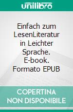 Einfach zum LesenLiteratur in Leichter Sprache. E-book. Formato EPUB ebook