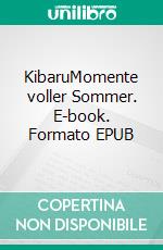 KibaruMomente voller Sommer. E-book. Formato EPUB ebook di Tanja Koller
