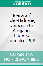 Joana auf Echo-Hallneue, verbesserte Ausgabe. E-book. Formato EPUB ebook di Alexander Bálly