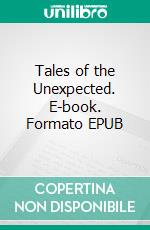 Tales of the Unexpected. E-book. Formato EPUB ebook