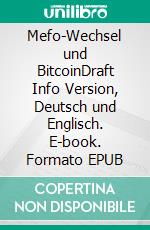 Mefo-Wechsel und BitcoinDraft Info Version, Deutsch und Englisch. E-book. Formato EPUB ebook