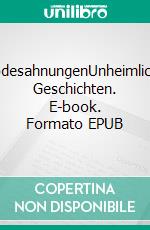TodesahnungenUnheimliche Geschichten. E-book. Formato EPUB ebook