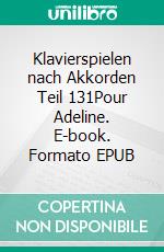 Klavierspielen nach Akkorden Teil 131Pour Adeline. E-book. Formato EPUB ebook