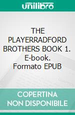 THE PLAYERRADFORD BROTHERS BOOK 1. E-book. Formato EPUB ebook