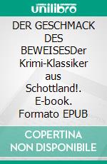 DER GESCHMACK DES BEWEISESDer Krimi-Klassiker aus Schottland!. E-book. Formato EPUB ebook