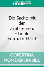 Die Sache mit den Zimtsternen. E-book. Formato EPUB ebook
