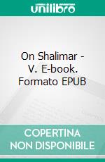 On Shalimar - V. E-book. Formato EPUB ebook
