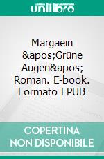 Margaein 'Grüne Augen' Roman. E-book. Formato EPUB ebook