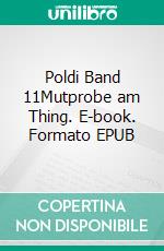 Poldi Band 11Mutprobe am Thing. E-book. Formato EPUB ebook