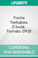 Freche Tierbabies. E-book. Formato EPUB ebook