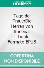 Tage der TrauerDie Herren von Rodéna. E-book. Formato EPUB ebook