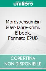 MordspensumEin 80er-Jahre-Krimi. E-book. Formato EPUB ebook