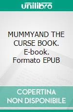 MUMMYAND THE CURSE BOOK. E-book. Formato EPUB ebook