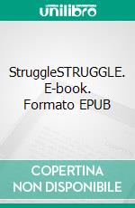 StruggleSTRUGGLE. E-book. Formato EPUB ebook