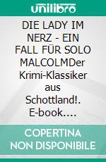 DIE LADY IM NERZ - EIN FALL FÜR SOLO MALCOLMDer Krimi-Klassiker aus Schottland!. E-book. Formato EPUB ebook