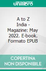 A to Z India - Magazine: May 2022. E-book. Formato EPUB ebook