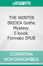 THE WINTER BRIDEA Gothic Mystery. E-book. Formato EPUB ebook