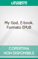 My God. E-book. Formato EPUB ebook