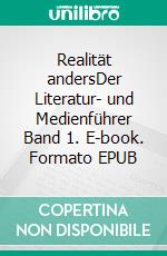 Realität andersDer Literatur- und Medienführer  Band 1. E-book. Formato EPUB ebook