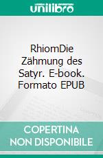RhiomDie Zähmung des Satyr. E-book. Formato EPUB ebook