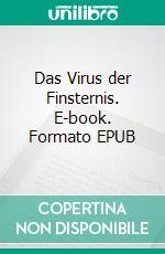 Das Virus der Finsternis. E-book. Formato EPUB ebook