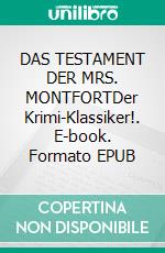 DAS TESTAMENT DER MRS. MONTFORTDer Krimi-Klassiker!. E-book. Formato EPUB ebook