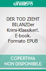 DER TOD ZIEHT BILANZDer Krimi-Klassiker!. E-book. Formato EPUB ebook