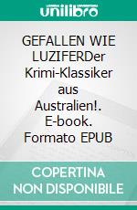 GEFALLEN WIE LUZIFERDer Krimi-Klassiker aus Australien!. E-book. Formato EPUB ebook