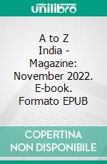 A to Z India - Magazine: November 2022. E-book. Formato EPUB ebook