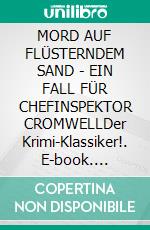 MORD AUF FLÜSTERNDEM SAND - EIN FALL FÜR CHEFINSPEKTOR CROMWELLDer Krimi-Klassiker!. E-book. Formato EPUB ebook
